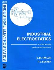 Cover of: Industrial Electrostatics (Electrostatics & Electrostatic Applications) by D.M. Taylor, P.E. Secker, D. M. Taylor