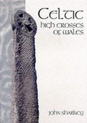 Cover of: Celtic High Crosses of Wales by John Sharkey
