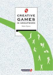 Creative Games in Groupwork (Creative Groupwork) by Robin Dynes
