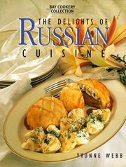 Cover of: The Delights of Russian Cuisine (Bay Cookery Collection)