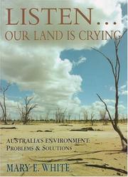 Cover of: Listen, Our Land Is Crying: Australia's Environment: Problems And Solutions