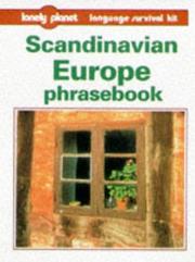 Cover of: Lonely Planet Scandinavian Europe Phrasebook (Loney Planet Language Survival Kit)