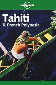 Cover of: Lonely Planet Tahiti & French Polynesia (Tahiti and French Polynesia, 5th ed) by Tony Wheeler, Jean-Bernard Carillet