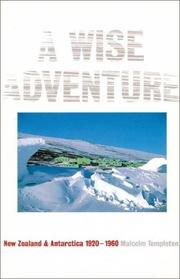 Cover of: A wise adventure: New Zealand in Antarctica, 1920-1960