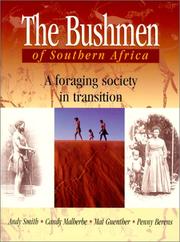 Cover of: The Bushmen of Southern Africa by Andy Smith, Candy Malherbe, Mathias Guenther