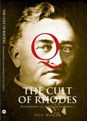 Cover of: The Cult of Rhodes: Remembering an Imperialist in Africa