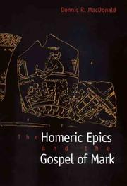 Cover of: The Homeric Epics and the Gospel of Mark by Dennis R. MacDonald