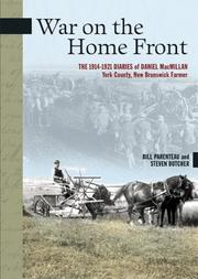 Cover of: War on the Home Front: The Farm Diaries of Daniel MacMillan, 1914-1927 (New Brunswick Military Heritage Series)