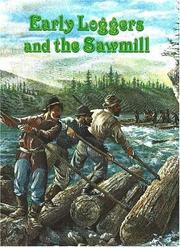 Early loggers and the sawmill by Peter Adams, Bobbie Kalman