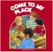 Cover of: Come to My Place