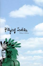 Playing Indian by Philip J. Deloria