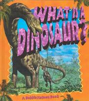 Cover of: What Is a Dinosaur? (Science of Living Things) by Niki Walker, Bobbie Kalman