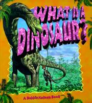 Cover of: What Is a Dinosaur (Science of Living Things) by Niki Walker, Bobbie Kalman