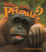 Cover of: What Is a Primate? (Science of Living Things) | Bobbie Kalman