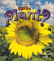 Cover of: What is a Plant? (The Science of Living Things) by Bobbie Kalman