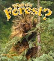 Cover of: What Is a Forest? (Science of Living Things) by Bobbie Kalman, Kathryn Smithyman