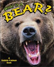 Cover of: What is a Bear? (The Science of Living Things) | Bobbie Kalman