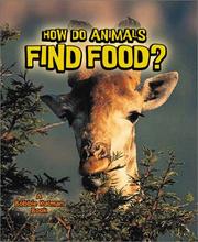 Cover of: How do animals find food? (The Science of Living Things) by Bobbie Kalman, John Crossingham