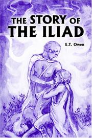 The story of the Iliad by E. T. Owen