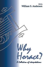 Cover of: Why Horace?: a collection of interpretations