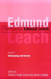 Cover of: The Essential Edmund Leach: Volume 1: Anthropology and Society (The Essential Edmund Leach)