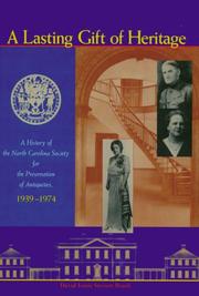 Cover of: A lasting gift of heritage: a history of the North Carolina Society for the Preservation of Antiquities, 1939-1974