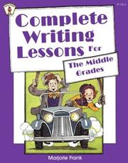 Cover of Complete Writing Lessons for the Middle Grades