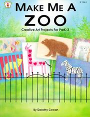 Cover of: Make Me a Zoo by Dorothy Cowan