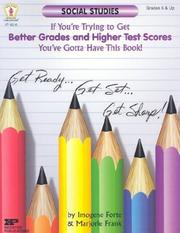Cover of: Get Better Grades & Higher Test Scores in Social Studies: You've Gotta Have This Book! by Imogene Forte, Marjorie Frank