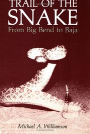 Cover of: Trail of the snake: from Big Bend to Baja