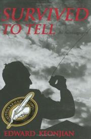 Cover of: Survived to Tell: The Autobiography of Edward Keonjian