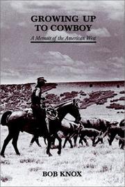 Cover of: Growing up to cowboy: a memoir of the American West