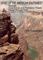 Cover of: Spirit of the American Southwest: Geology : Ancient Eras and Prehistoric People  by Tom Prisciantelli