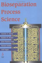 Cover of: Bioseparation process science by Antonio A. Garcia ... [et al.].