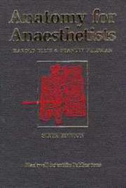 Anatomy for anaesthetists by Harold Ellis, Stanley A. Feldman, H. Ellis CBE MA DM MCh FRCS FRCOG, S. Feldman BSc MB FFARCS