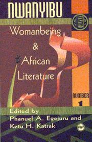 Cover of: Nwanyibu by African Literature Association Meeting 1991 (Loyola University), Phanuel Akubueze Egejuru, Ketu H. Katrak, African Literature Association Meeting 1991 (Loyola University)