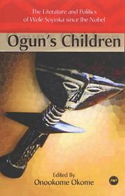 Cover of: Ogun's Children: The Literature and Politics of Wole Soyinka Since the Nobel