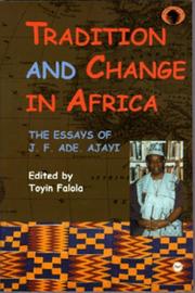 Cover of: Tradition and change in Africa: the essays of J.F. Ade. Ajayi