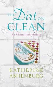 The Dirt on Clean by Katherine Ashenburg