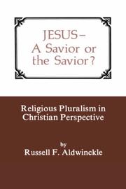 Cover of: Jesus--A Savior or the Savior: Religious Pluralism in Christian Perspective