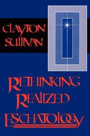 Cover of: Rethinking realized eschatology by Clayton Sullivan