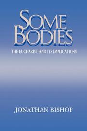 Cover of: Some bodies: the Eucharist and its implications