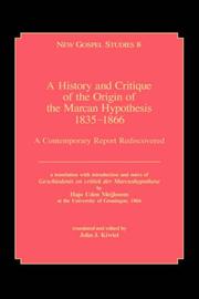 Cover of: A history and critique of the origin of the Marcan hypothesis, 1835-1866: a contemporary report rediscovered