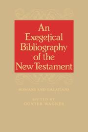 Cover of: An Exegetical Bibliography of the New Testament: Romans and Galations (Exegetical Bibliography of the New Testament)