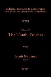 Cover of: Judaism Transcends Catastrophe: God, Torah, and Israel Beyond the Holocaust : The Torah Teaches (Judaism Transcends Catastrophe: God, Torah, and Israel Beyond the Holocaust) by Jacob Neusner