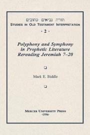 Cover of: Polyphony and symphony in prophetic literature: rereading Jeremiah 7-20