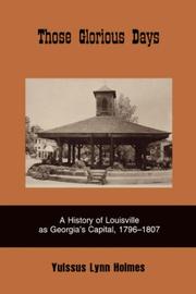 Cover of: Those glorious days: a history of Louisville as Georgia's capital, 1796-1807