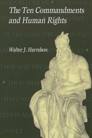 The Ten commandments and human rights by Walter J. Harrelson