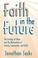 Cover of: Faith in the future