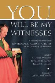 Cover of: You Shall Be My Witness: A Festschrift in Honour of the Reverend Dr. Allison a Trites on the Occasion of His Retirement